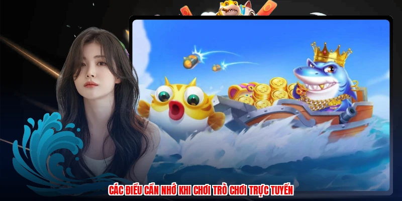 Các điều cần nhớ khi chơi trò chơi trực tuyến
