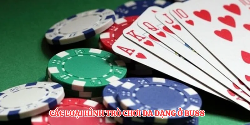  Các loại hình trò chơi đa dạng ở BU88
