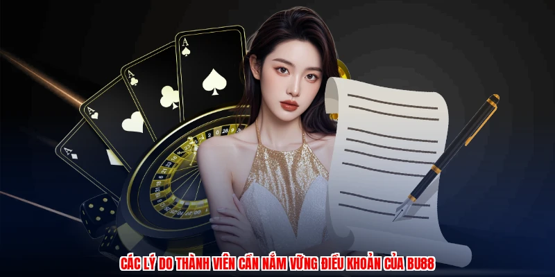Các lý do thành viên cần nắm vững điều khoản của BU88