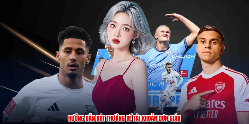 Hướng dẫn rút thưởng về tài khoản đơn giản