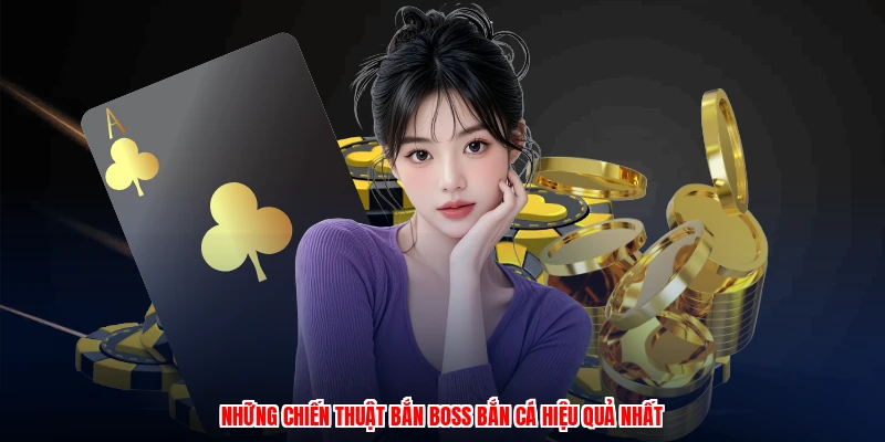 Những chiến thuật bắn boss bắn cá hiệu quả nhất