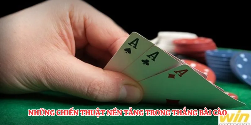 Những chiến thuật nền tảng trong thắng bài cào