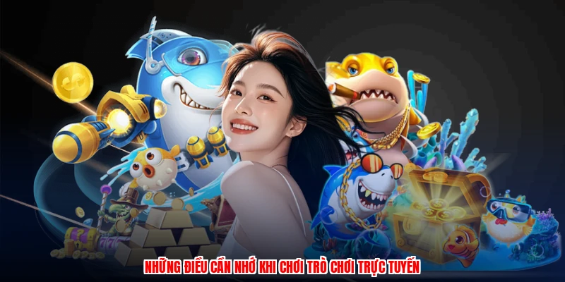 Những điều cần nhớ khi chơi trò chơi trực tuyến