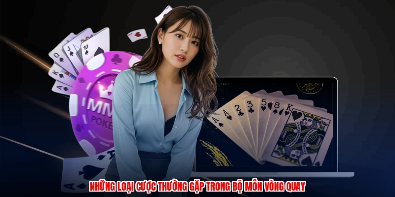 Những loại cược thường gặp trong bộ môn vòng quay