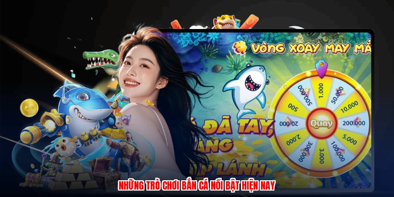 Những trò chơi bắn cá nổi bật hiện nay