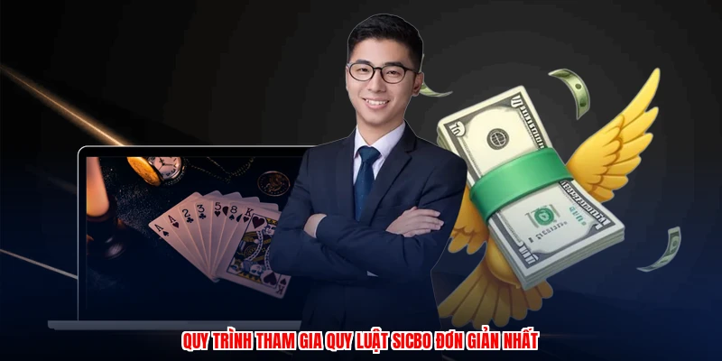 Quy trình tham gia quy luật sicbo đơn giản nhất
