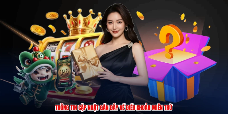 Thông tin cập nhật gần đây về điều khoản miễn trừ