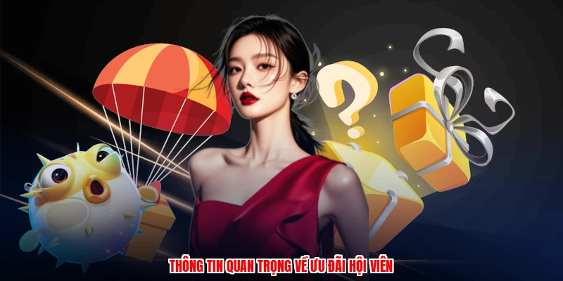 Thông tin quan trọng về ưu đãi hội viên